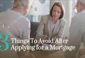 Three Things To Avoid After Applying for a Mortgage