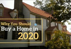 Why You Should Buy a Home in 2020