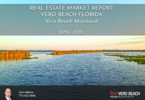 Vero Beach Mainland Market Report for June 2021