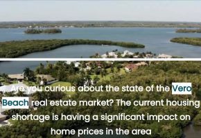 How The Housing Shortage Is Affecting Vero Beach Real Estate Prices