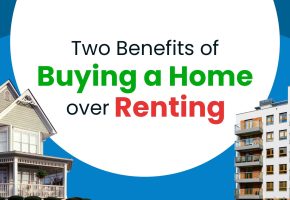 The Benefits of Buying a Home over Renting