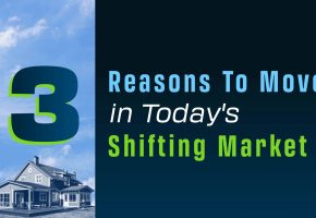 3 Compelling Reasons to Act in Today’s Market