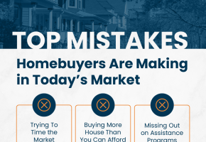 Top Mistakes Homebuyers Are Making in This Market