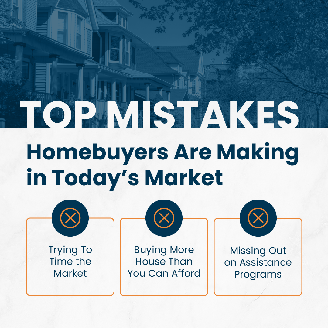 Top Mistakes Homebuyers Are Making in This Market