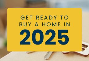 Make 2025 the Year You Buy Your Dream Home