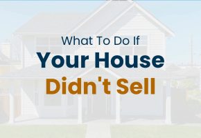 What To Do If Your House Didn’t Sell