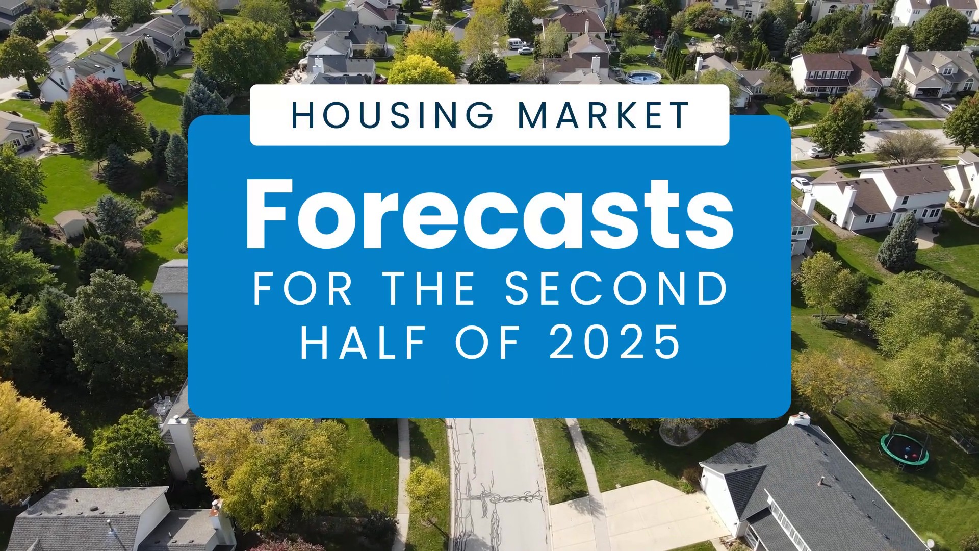 2025 Mid-Year Housing Market Outlook